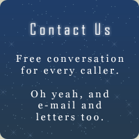 Contact Us  :::  Free conversation for every caller.  Oh yeah, and e-mail and letters too.